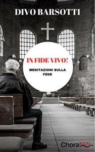 Baixar In Fide Vivo!: Meditazioni sulla fede (Italian Edition) pdf, epub, eBook
