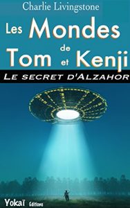 Baixar Les Mondes de Tom et Kenji: Le secret d’Alzahor (French Edition) pdf, epub, eBook