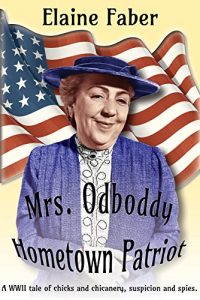 Baixar Mrs. Odboddy, Hometown Patriot: A WWII tale of chicks and chicanery, suspicion and spies. (Mrs. Odboddy Mysteries Book 1) (English Edition) pdf, epub, eBook