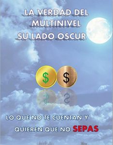 Baixar la verdad del multinivel su lado oscuro: lo que no te cuentan y quieren que no sepas (Spanish Edition) pdf, epub, eBook