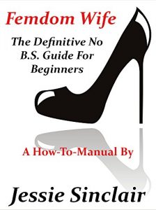 Baixar Femdom Wife: The Definitive No B.S. Guide For Beginners (English Edition) pdf, epub, eBook