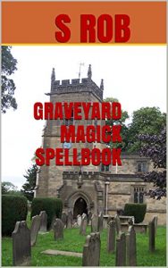 Baixar GRAVEYARD DUST SPELLBOOK (English Edition) pdf, epub, eBook
