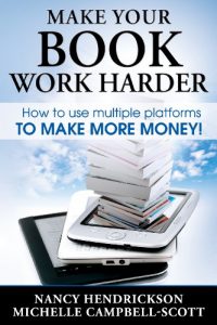 Baixar Make Your Book Work Harder: How To Use Multiple Platforms To Make More Money (Writing Skills 3) (English Edition) pdf, epub, eBook