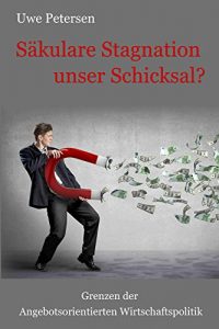 Baixar Sekulare Stagnation unser Schicksal?: Grenzen der Angebotsorientierten Wirtschaftspolitik (German Edition) pdf, epub, eBook