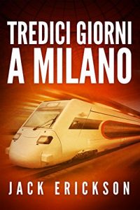 Baixar Tredici giorni a Milano (Italian Edition) pdf, epub, eBook