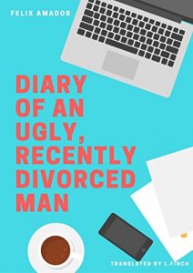 Baixar Diary of an Ugly, Recently Divorced Man (English Edition) pdf, epub, eBook