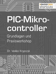 Baixar PIC-Mikrocontroller: Grundlagen und Praxisworkshop (shortcuts 135) (German Edition) pdf, epub, eBook