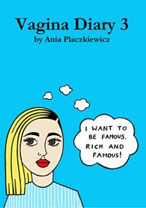 Baixar Vagina Diary 3: I Want To Be Famous. (English Edition) pdf, epub, eBook