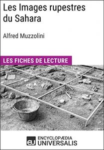 Baixar Les Images rupestres du Sahara d’Alfred Muzzolini: Les Fiches de Lecture d’Universalis (French Edition) pdf, epub, eBook