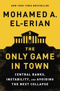 Baixar The Only Game in Town: Central Banks, Instability, and Avoiding the Next Collapse pdf, epub, eBook