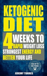 Baixar Ketogenic Diet: 4 Weeks To Rapid Weight Loss, Strongest Energy Better Your Life: LOSE UP TO ONE POUND A DAY(Including The BEST Fat Loss Recipes – FAT BOOTCAMP) (English Edition) pdf, epub, eBook