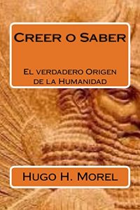 Baixar Creer o Saber: El verdadero origen de la humanidad (Spanish Edition) pdf, epub, eBook
