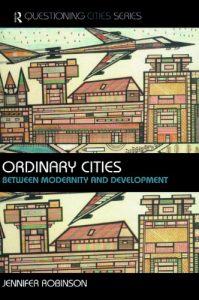 Baixar Ordinary Cities: Between Modernity and Development (Questioning Cities) pdf, epub, eBook