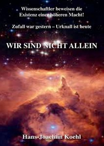 Baixar Wir sind nicht allein: Wissenschaftler beweisen Gottes Existenz (German Edition) pdf, epub, eBook