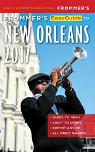 Baixar Frommer’s EasyGuide to New Orleans 2017 (Easy Guides) pdf, epub, eBook