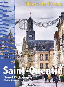 Baixar Cities of the world. Saint-Quentin. : Travel Photography (English Edition) pdf, epub, eBook