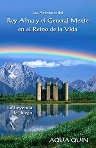 Baixar Las Aventuras del Rey Alma y el General Mente: Aqua Quin (Spanish Edition) pdf, epub, eBook
