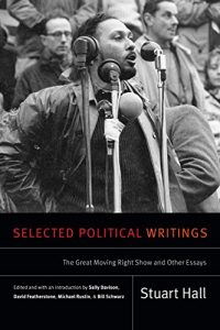 Baixar Selected Political Writings: The Great Moving Right Show and Other Essays (Stuart Hall: Selected Writings) pdf, epub, eBook