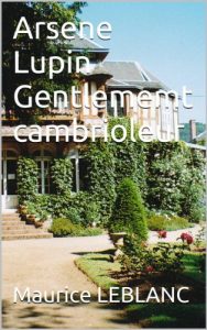 Baixar Arsene Lupin Gentlememt cambrioleur (French Edition) pdf, epub, eBook
