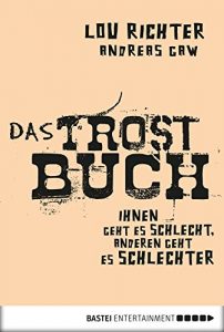 Baixar Das Trostbuch: Ihnen geht es schlecht, anderen geht es schlechter (German Edition) pdf, epub, eBook