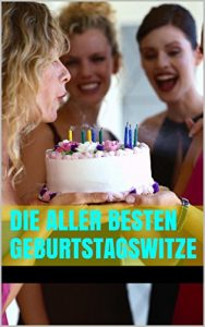 Baixar Die aller besten Geburtstagswitze! Ein tolles Witzebuch (German Edition) pdf, epub, eBook