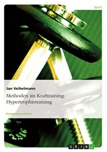 Baixar Methoden im Krafttraining: Hypertrophietraining pdf, epub, eBook