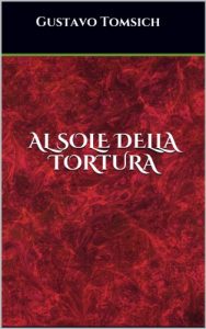 Baixar Al sole della tortura (Italian Edition) pdf, epub, eBook