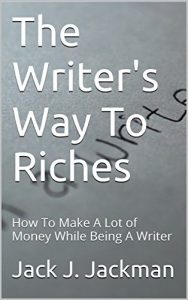 Baixar The Writer’s Way To Riches: How To Make A Lot of Money While Being A Writer (English Edition) pdf, epub, eBook