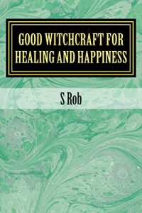 Baixar Good Witchcraft for Healing and Happiness (English Edition) pdf, epub, eBook
