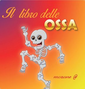 Baixar Il libro delle ossa (Io imparo Vol. 1) (Italian Edition) pdf, epub, eBook