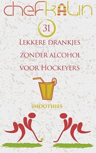 Baixar 31 Lekkere drankjes zonder alcohol voor hockeyers (Dutch Edition) pdf, epub, eBook