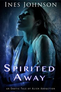 Baixar Spirited Away: an Erotic Tale of Alien Abduction (English Edition) pdf, epub, eBook