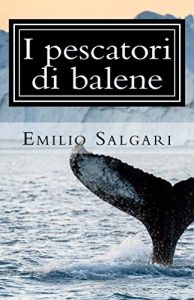Baixar I pescatori di balene (I Classici della letteratura italiana) (Italian Edition) pdf, epub, eBook