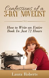 Baixar Confessions of a 3-Day Novelist: How to Write an Entire Book in Just 72 Hours (Indie Confessions 1) (English Edition) pdf, epub, eBook