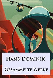 Baixar Hans Dominik – Gesammelte Werke (German Edition) pdf, epub, eBook