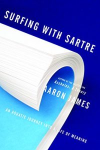 Baixar Surfing with Sartre: An Aquatic Inquiry into a Life of Meaning pdf, epub, eBook