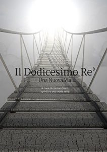 Baixar Il dodicesimo re’ – Una nuova via pdf, epub, eBook