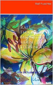 Baixar Ralf Fuschtei , mig citere uden tegninger ?: Ville de huske alt ? (Danish Edition) pdf, epub, eBook