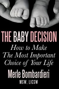 Baixar The Baby Decision: How to Make the Most Important Choice of Your Life (English Edition) pdf, epub, eBook