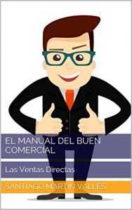 Baixar El Manual del Buen Comercial: Las Ventas Directas (Spanish Edition) pdf, epub, eBook