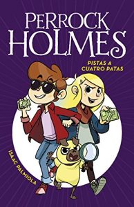 Baixar Pistas a cuatro Patas (Serie Perrock Holmes 2) pdf, epub, eBook