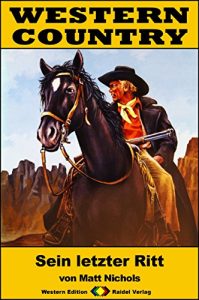 Baixar WESTERN COUNTRY 222: Sein letzter Ritt (Western-Reihe) (German Edition) pdf, epub, eBook