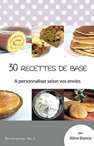Baixar 30 recettes de base: A personnaliser selon vos envies (Recettes en folie t. 2) (French Edition) pdf, epub, eBook