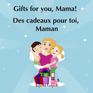 Baixar Children’s French Book: Gifts for you,Mama. Des cadeaux pour toi,Maman: Children’s Picture Book English-French (Bilingual Edition). Kids French book. Bilingual … books for children t. 8) (French Edition) pdf, epub, eBook