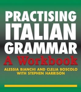 Baixar Practising Italian Grammar: A Workbook (Practising Grammar Workbooks) pdf, epub, eBook