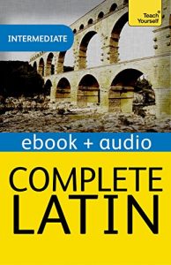 Baixar Complete Latin Beginner to Intermediate Book and Audio Course: Enhanced Edition (Teach Yourself) (English Edition) pdf, epub, eBook