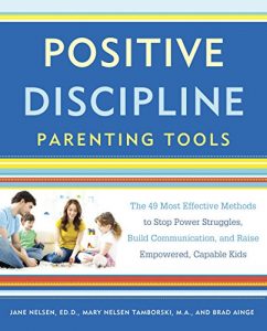 Baixar Positive Discipline Parenting Tools: The 49 Most Effective Methods to Stop Power Struggles, Build Communication, and Raise Empowered, Capable Kids pdf, epub, eBook