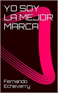 Baixar YO SOY LA MEJOR MARCA (Spanish Edition) pdf, epub, eBook