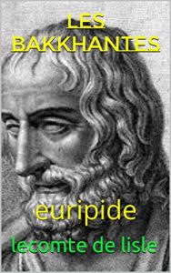 Baixar LES BAKKHANTES: euripide (French Edition) pdf, epub, eBook