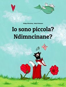 Baixar Io sono piccola? Ndimncinane?: Libro illustrato per bambini: italiano-xhosa (Edizione bilingue) (Italian Edition) pdf, epub, eBook